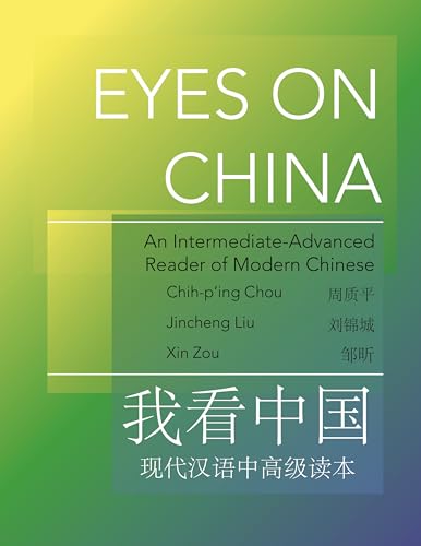 Beispielbild fr Eyes on China: An Intermediate-Advanced Reader of Modern Chinese (The Princeton Language Program: Modern Chinese, 42) zum Verkauf von BooksRun