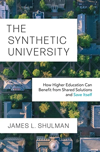 9780691190990: The Synthetic University: How Higher Education Can Benefit from Shared Solutions and Save Itself