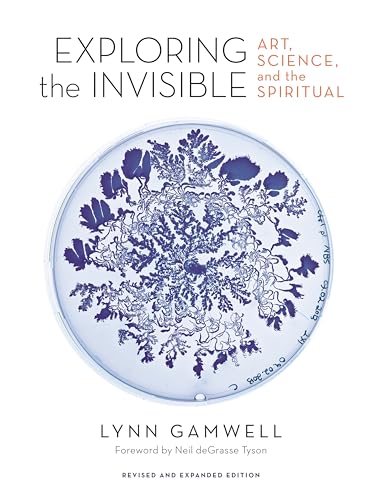 Beispielbild fr Exploring the Invisible: Art, Science, and the Spiritual (Revised and Expanded Edition) zum Verkauf von Powell's Bookstores Chicago, ABAA