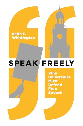 Imagen de archivo de Speak Freely: Why Universities Must Defend Free Speech (New Forum Books, 63) a la venta por Decluttr