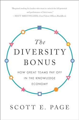 Beispielbild fr The Diversity Bonus: How Great Teams Pay Off in the Knowledge Economy (Our Compelling Interests, 2) zum Verkauf von Goodwill