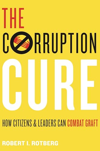 Beispielbild fr The Corruption Cure : How Citizens and Leaders Can Combat Graft zum Verkauf von Better World Books