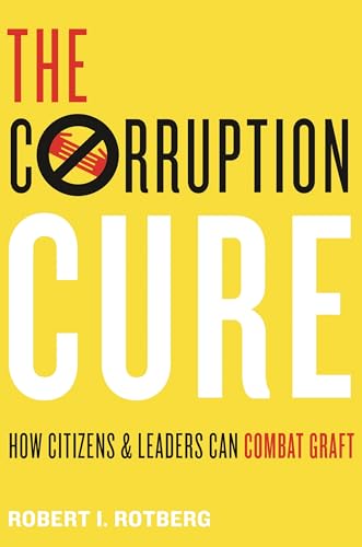 Stock image for The Corruption Cure : How Citizens and Leaders Can Combat Graft for sale by Better World Books