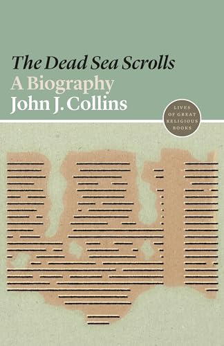 9780691191713: The Dead Sea Scrolls: A Biography