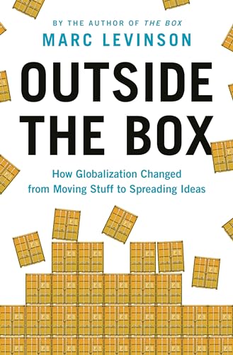 Stock image for Outside the Box: How Globalization Changed from Moving Stuff to Spreading Ideas for sale by ThriftBooks-Atlanta