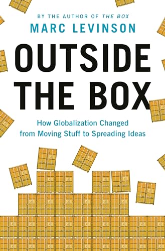 9780691191768: Outside the Box: How Globalization Changed from Moving Stuff to Spreading Ideas