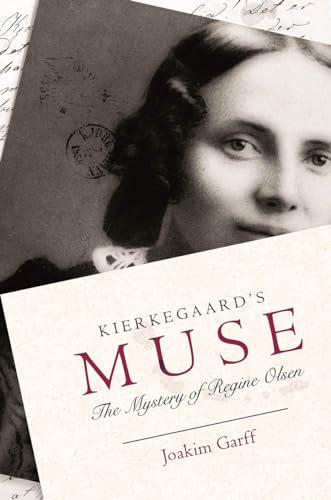 9780691191805: Kierkegaard's Muse: The Mystery of Regine Olsen