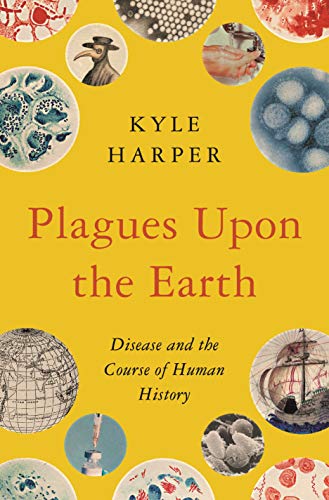Imagen de archivo de Plagues Upon the Earth: Disease and the Course of Human History a la venta por ThriftBooks-Dallas