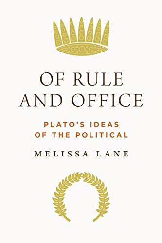 Imagen de archivo de Of Rule and Office : Plato's Ideas of the Political a la venta por GreatBookPrices