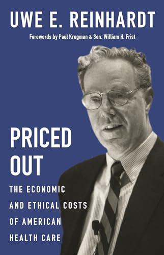 Stock image for Priced Out: The Economic and Ethical Costs of American Health Care for sale by Academybookshop