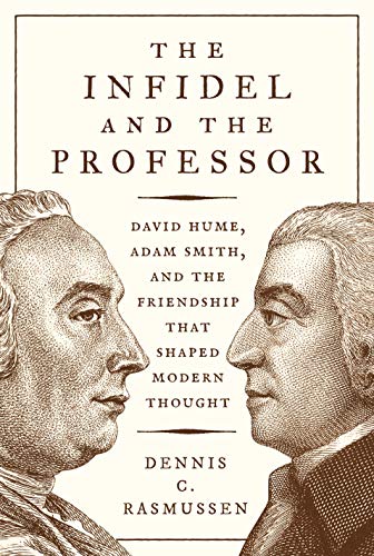 Imagen de archivo de The Infidel and the Professor: David Hume, Adam Smith, and the Friendship That Shaped Modern Thought a la venta por Gardner's Used Books, Inc.