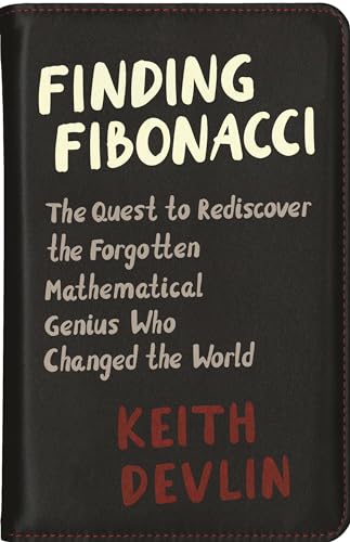 Stock image for Finding Fibonacci: The Quest to Rediscover the Forgotten Mathematical Genius Who Changed the World for sale by ZBK Books