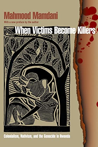 Stock image for When Victims Become Killers Colonialism, Nativism, and the Genocide in Rwanda for sale by PBShop.store UK