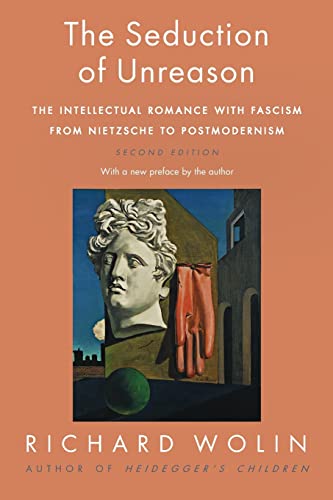 Beispielbild fr The Seduction of Unreason: The Intellectual Romance with Fascism from Nietzsche to Postmodernism, Second Edition zum Verkauf von Monster Bookshop