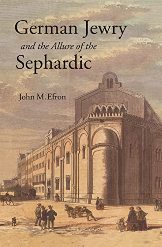 Beispielbild fr German Jewry and the Allure of the Sephardic zum Verkauf von Books-FYI, Inc.