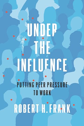 Stock image for Under the Influence: Putting Peer Pressure to Work for sale by ThriftBooks-Atlanta