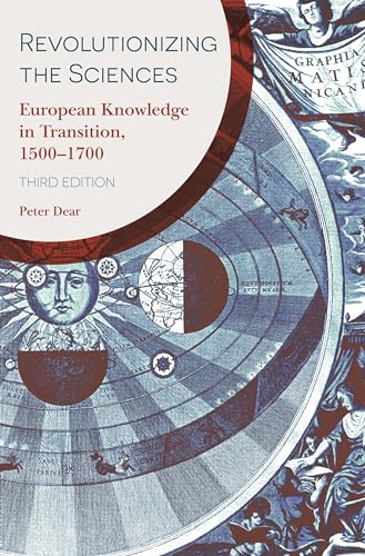 Stock image for Revolutionizing the Sciences : European Knowledge in Transition, 1500-1700 Third Edition for sale by Better World Books