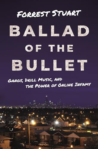 9780691194431: Ballad of the Bullet: Gangs, Drill Music, and the Power of Online Infamy