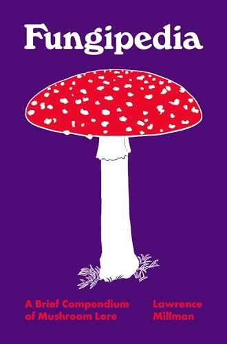 Stock image for Fungipedia: A Brief Compendium of Mushroom Lore for sale by More Than Words