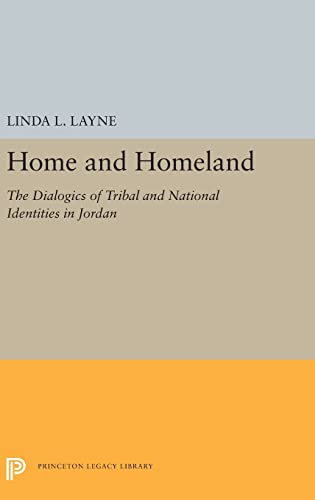 Stock image for Home and Homeland: The Dialogics of Tribal and National Identities in Jordan (Princeton Legacy Library) for sale by Labyrinth Books