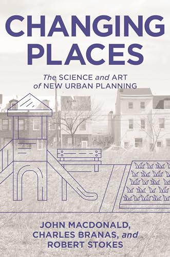 Stock image for Changing Places: The Science and Art of New Urban Planning for sale by My Dead Aunt's Books