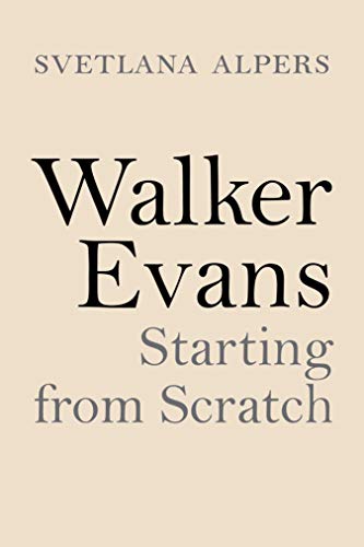 Imagen de archivo de Walker Evans: Starting from Scratch a la venta por Books Unplugged