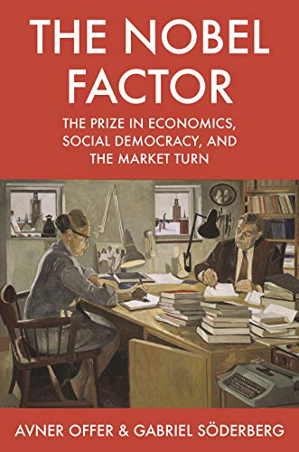 Stock image for The Nobel Factor: The Prize in Economics, Social Democracy, and the Market Turn for sale by Books-FYI, Inc.