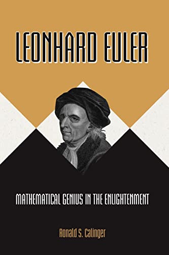 Imagen de archivo de Leonhard Euler: Mathematical Genius in the Enlightenment a la venta por ThriftBooks-Atlanta