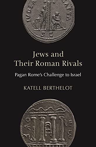 Stock image for Jews and Their Roman Rivals: Pagan Rome's Challenge to Israel for sale by Books Unplugged