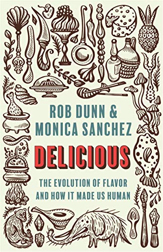 Imagen de archivo de Delicious: The Evolution of Flavor and How It Made Us Human a la venta por More Than Words