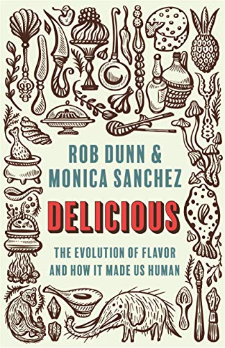 Stock image for Delicious: The Evolution of Flavor and How It Made Us Human for sale by More Than Words