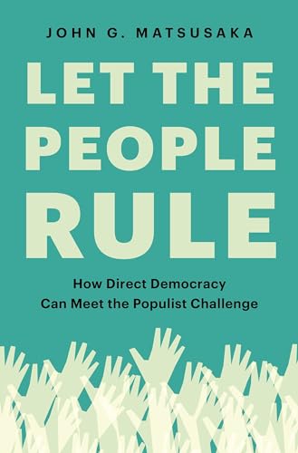 Stock image for Let the People Rule: How Direct Democracy Can Meet the Populist Challenge for sale by Chiron Media