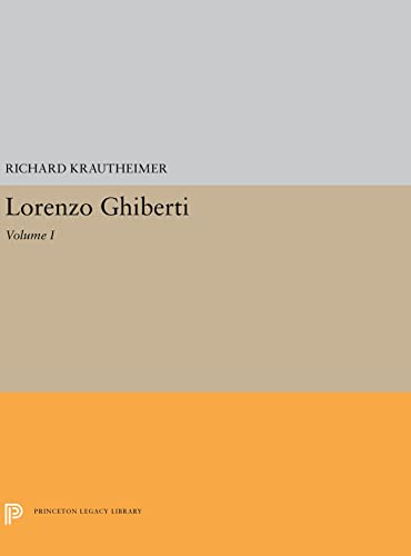 9780691200569: Lorenzo Ghiberti: Volume I: 1 (Princeton Legacy Library, 5634)