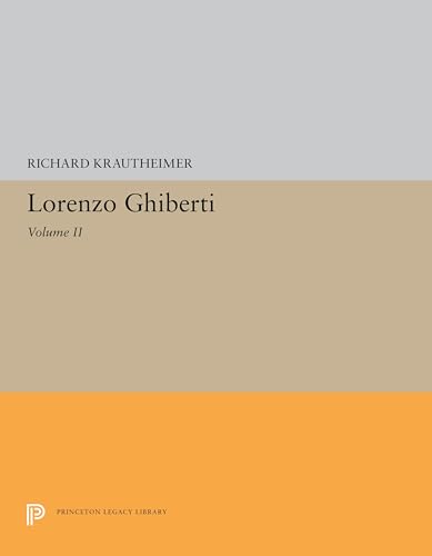 9780691200583: Lorenzo Ghiberti: Volume II (Princeton Legacy Library, 5637)