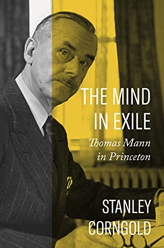 Stock image for The Mind in Exile: Thomas Mann in Princeton for sale by GF Books, Inc.