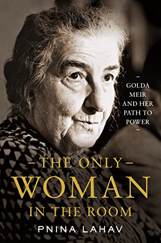 Stock image for The Only Woman in the Room: Golda Meir and Her Path to Power for sale by Big River Books