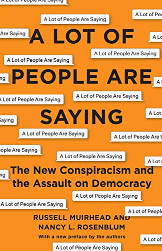 9780691202259: A Lot of People Are Saying: The New Conspiracism and the Assault on Democracy