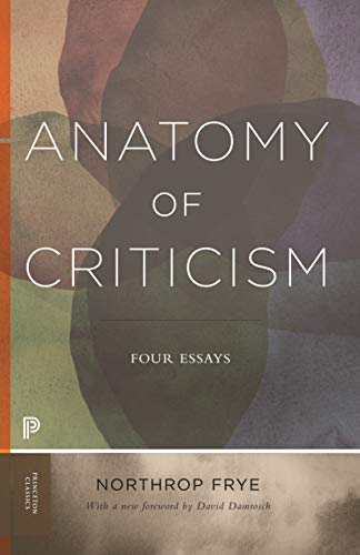 Stock image for Anatomy of Criticism: Four Essays (Princeton Classics, 69) for sale by -OnTimeBooks-