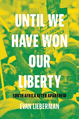 Beispielbild fr Until We Have Won Our Liberty: South Africa after Apartheid zum Verkauf von Monster Bookshop