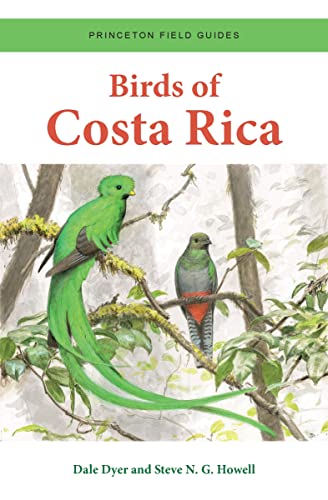 Imagen de archivo de Birds of Costa Rica (Princeton Field Guides, 140) [Flexibound] Dyer, Dale and Howell, Steve N. G. a la venta por Lakeside Books