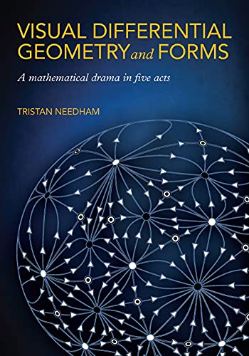 9780691203706: Visual Differential Geometry and Forms: A Mathematical Drama in Five Acts