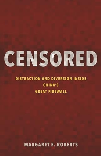 Beispielbild fr Censored: Distraction and Diversion Inside China's Great Firewall zum Verkauf von BooksRun