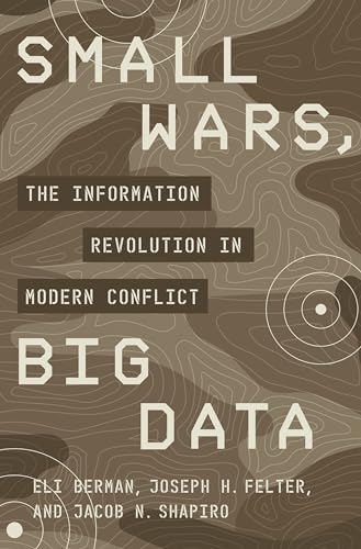 Imagen de archivo de Small Wars, Big Data: The Information Revolution in Modern Conflict a la venta por BooksRun