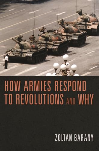 Stock image for How Armies Respond to Revolutions and Why for sale by GF Books, Inc.