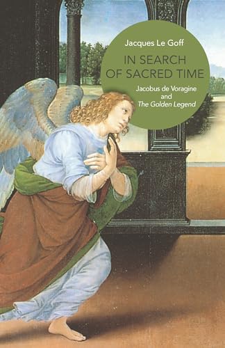 9780691204543: In Search of Sacred Time: Jacobus de Voragine and The Golden Legend