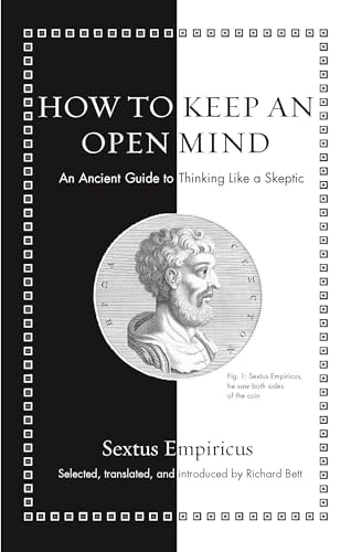 Stock image for How to Keep an Open Mind: An Ancient Guide to Thinking Like a Skeptic (Ancient Wisdom for Modern Readers) for sale by HPB Inc.