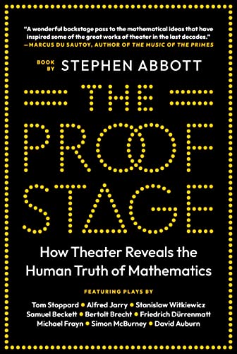 Stock image for The Proof Stage: How Theater Reveals the Human Truth of Mathematics for sale by BooksRun