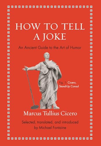 Beispielbild fr How to Tell A Joke. An Ancient Guide to the Art of Humor zum Verkauf von Calendula Horticultural Books