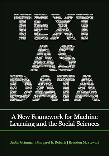 9780691207551: Text as Data: A New Framework for Machine Learning and the Social Sciences