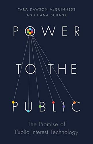 Imagen de archivo de Power to the Public: The Promise of Public Interest Technology a la venta por Goodwill Books